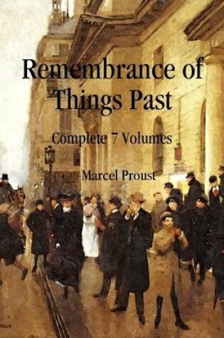 Cover of Remembrance of Things Past: Complete 7 Volumes