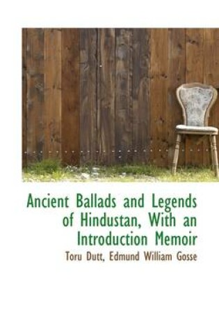 Cover of Ancient Ballads and Legends of Hindustan, with an Introduction Memoir