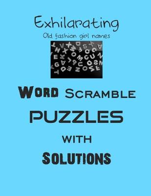 Book cover for Exhilarating Old fashion girl names Word Scramble puzzles with Solutions