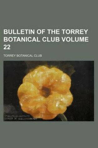 Cover of Bulletin of the Torrey Botanical Club Volume 22