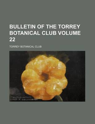 Book cover for Bulletin of the Torrey Botanical Club Volume 22