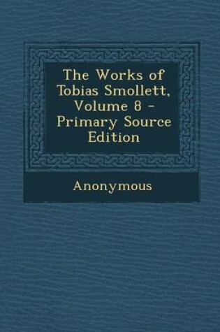 Cover of The Works of Tobias Smollett, Volume 8