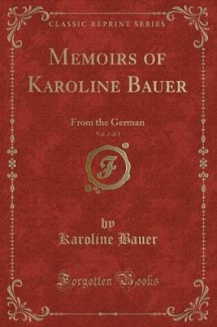 Cover of Memoirs of Karoline Bauer, Vol. 2 of 2