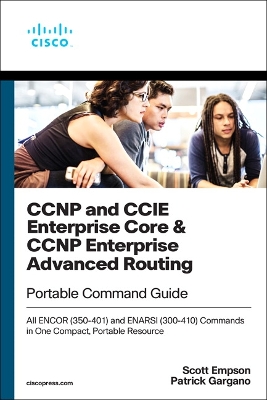 Cover of CCNP and CCIE Enterprise Core & CCNP Enterprise Advanced Routing Portable Command Guide