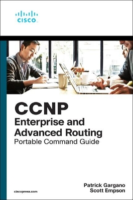 Cover of CCNP and CCIE Enterprise Core & CCNP Enterprise Advanced Routing Portable Command Guide
