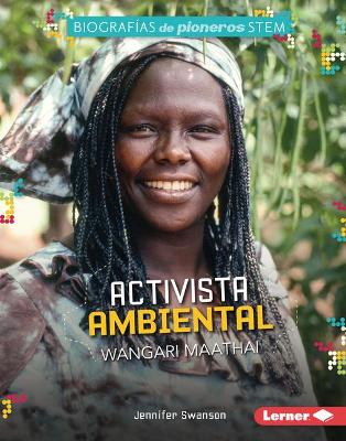 Cover of Activista ambiental Wangari Maathai (Environmental Activist Wangari Maathai)