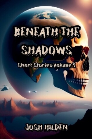 Cover of Short Stories Volume 3 - Beneath The Shadows