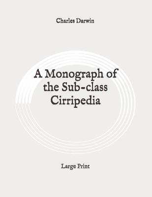 Book cover for A Monograph of the Sub-class Cirripedia