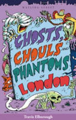 Book cover for Ghosts, Ghouls and Phantoms of London
