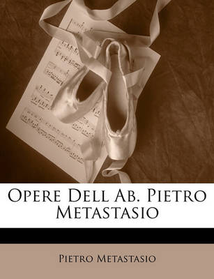 Book cover for Opere Dell AB. Pietro Metastasio