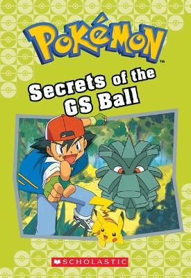 Cover of Secrets of the GS Ball (Pokémon Classic Chapter Book #16)