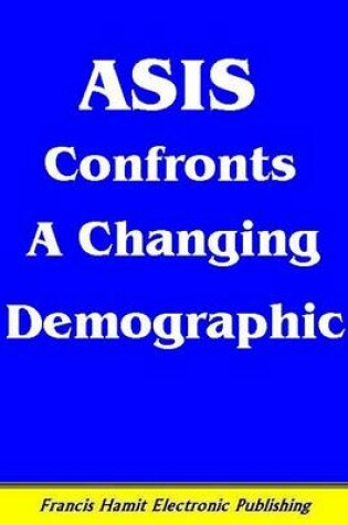 Cover of A. S. I. S. Confronts a Changing Demographic