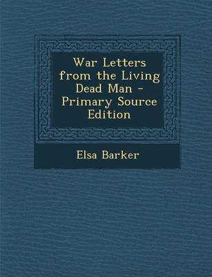 Book cover for War Letters from the Living Dead Man - Primary Source Edition