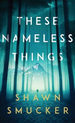 Book cover for These Nameless Things