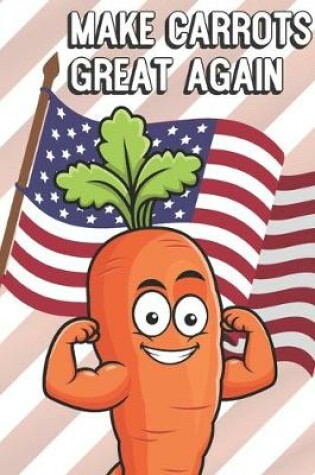 Cover of Make Carrots Great Again