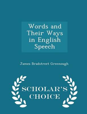 Book cover for Words and Their Ways in English Speech - Scholar's Choice Edition