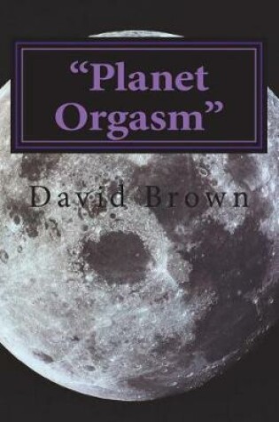Cover of Planet Orgasm