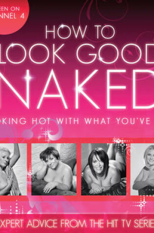 Cover of How to Look Good Naked...Can Change Your Life