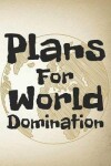 Book cover for Plans for World Domination