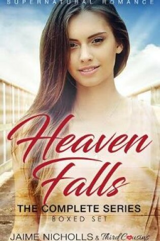 Cover of Heaven Falls - The Complete Series Supernatural Romance