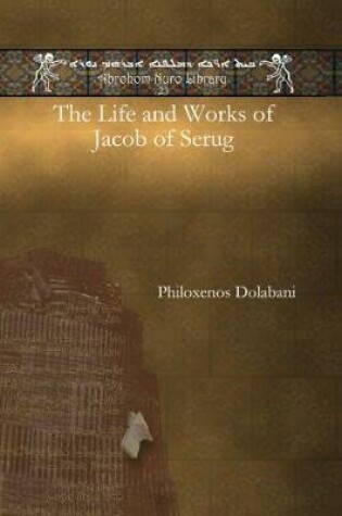 Cover of The Life and Works of Jacob of Serug