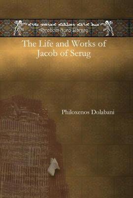 Cover of The Life and Works of Jacob of Serug