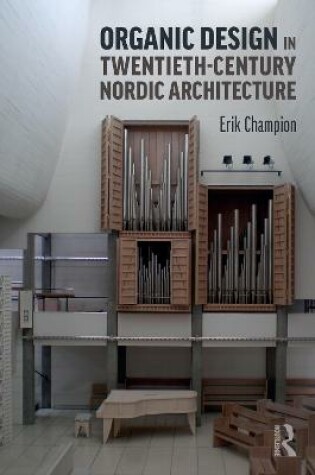Cover of Organic Design in Twentieth-Century Nordic Architecture