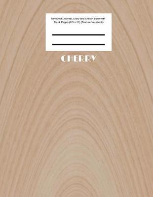 Book cover for Cherry Notebook Journal, Diary and Sketch Book with Blank Pages (8.5 x 11) (Texture Notebook)