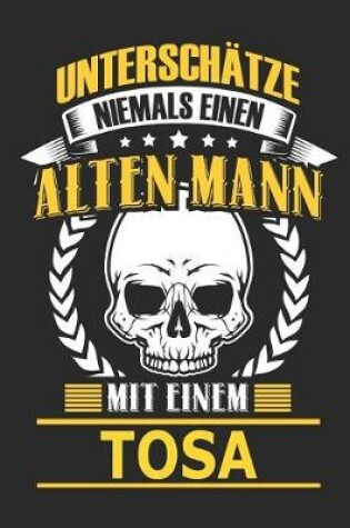 Cover of Unterschatze Niemals Einen Alten Mann Mit Einem Tosa