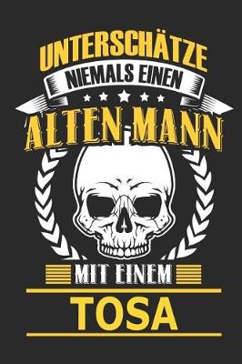 Book cover for Unterschatze Niemals Einen Alten Mann Mit Einem Tosa