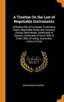 Book cover for A Treatise on the Law of Negotiable Instruments