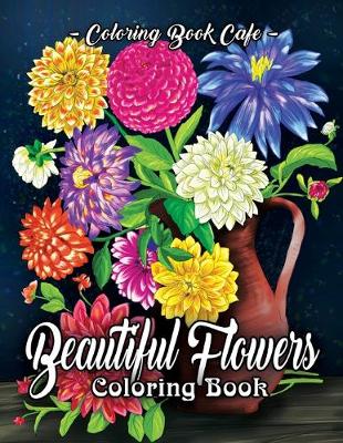 Book cover for Beautiful Flowers Coloring Book