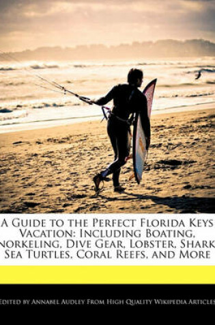Cover of A Guide to the Perfect Florida Keys Vacation