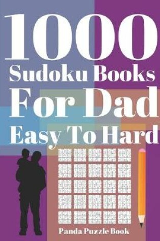 Cover of 1000 Sudoku Books For Dad Easy To Hard