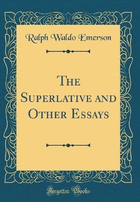 Book cover for The Superlative and Other Essays (Classic Reprint)