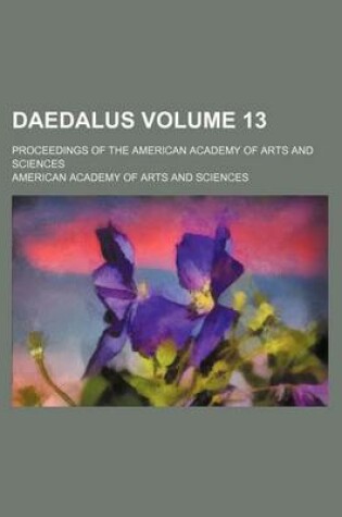 Cover of Daedalus Volume 13; Proceedings of the American Academy of Arts and Sciences