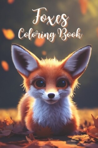 Cover of Foxes Coloring Book