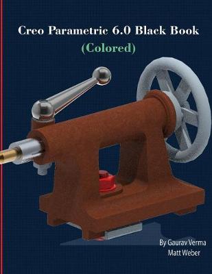Book cover for Creo Parametric 6.0 Black Book (Colored)