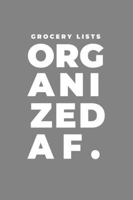 Book cover for Grocery Lists Organized AF.