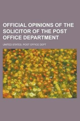 Cover of Official Opinions of the Solicitor of the Post Office Department