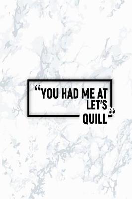 Book cover for You Had Me at Let's Quill