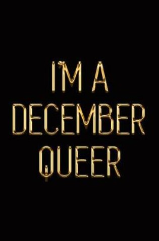 Cover of I'm a December Queer