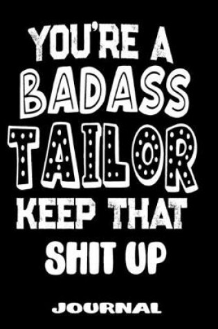 Cover of You're A Badass Tailor Keep That Shit Up