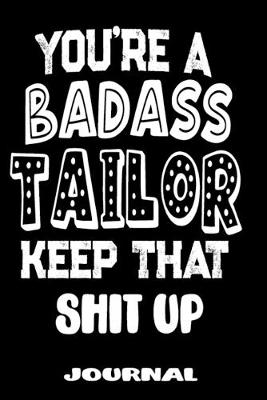 Cover of You're A Badass Tailor Keep That Shit Up