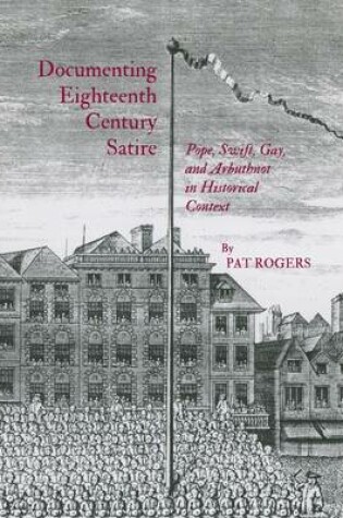 Cover of Documenting Eighteenth Century Satire