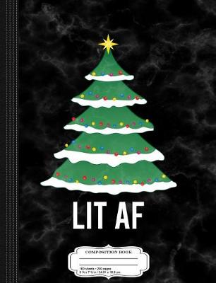 Book cover for Christmas Tree Lit AF Composition Notebook