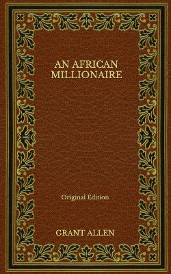 Book cover for An African Millionaire - Original Edition