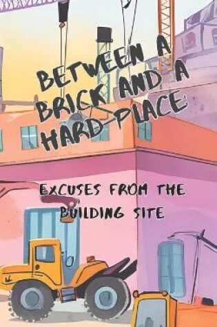 Cover of Between a Brick and a Hard Place