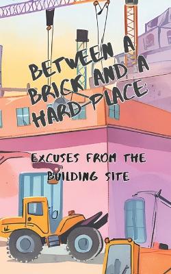 Book cover for Between a Brick and a Hard Place