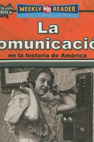 Cover of La Comunicación En La Historia de América (Keeping in Touch in American History)